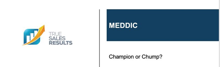 True Sales Results logo with MEDDIC Champion or Chump?